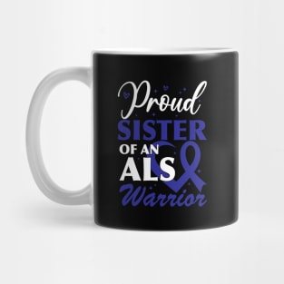 Als Awareness Brother Proud Sister Of An ALS Warrior Mug